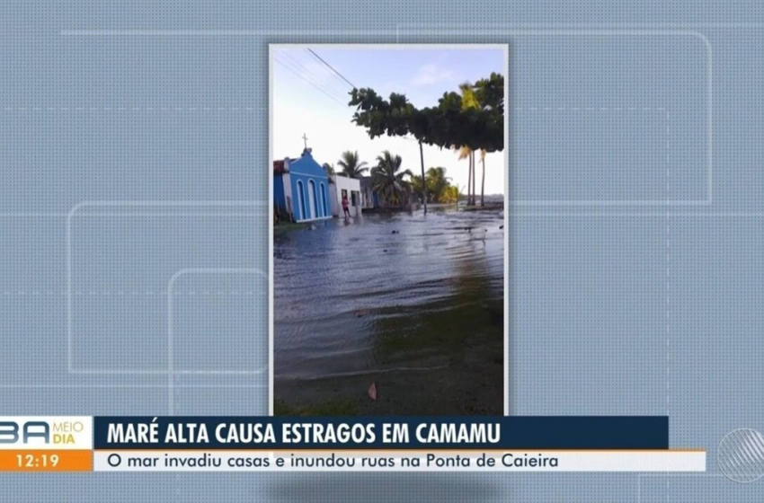  Maré atinge quase 3 metros no sul da Bahia; casas são inundadas – G1