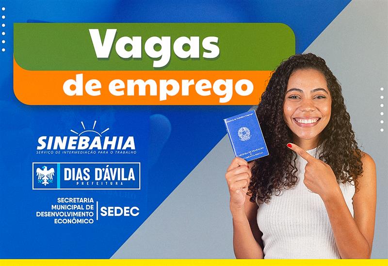  SINE Bahia divulga as vagas de emprego disponíveis para esta quarta-feira (05/06/2024) – Prefeitura de Dias d'Ávila